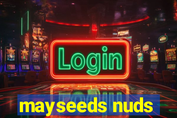 mayseeds nuds